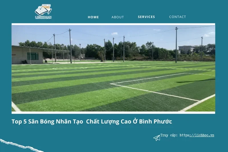 Top 5 sân bóng nhân tạo ở Bình Phước: Ánh sáng tốt, cỏ đẹp, giá hợp lý